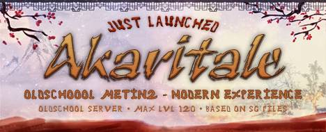 Akaritale - Metin2 PvP Server Banner | Middleschool | Max Lv 120